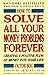 How to Solve All Your Money Problems Forever: Creating a Positive Flow of Money into Your Life