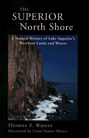 Superior North Shore: A Natural History of Lake Superior’s Northern Lands and Waters (Paperback)