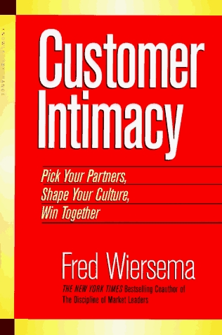 Customer Intimacy: Pick Your Partners, Shape Your Culture, Win Together (Hardcover)