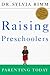 Raising Preschoolers: Parenting for Today