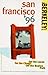 Berkeley Guides: San Francisco 1996: On the Loose, On the Cheap, Off the Beaten Path