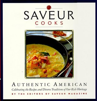 Saveur Cooks Authentic American: By the Editors of Saveur Magazine (Hardcover)