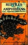 Reptiles and Amphibians: Care, Behavior, Reproduction