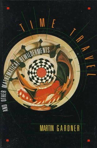 Time Travel and Other Mathematical Bewilderments (Hardcover)