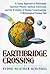Earthbridge Crossing : A Sunny Approach to Philosophy, Quantum Physics, Spiritual Awareness, and the Evolution of Human Consciousness