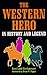 The Western Hero in History...