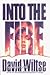 Into the Fire