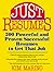Just Resumes: 200 Powerful and Proven Successful Resumes to Get That Job