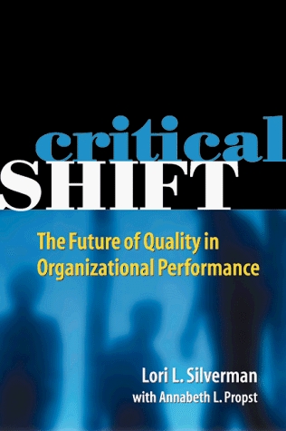 Critical SHIFT: The Future of Quality in Organizational Performance (Hardcover)