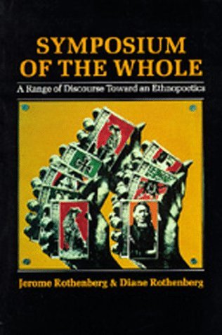 Symposium of the Whole: A Range of Discourse Toward an Ethnopoetics (Paperback)