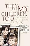 They Are My Children, Too: A Mother's Struggle For Her Sons