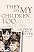 They Are My Children, Too by Catherine Laylle Meyer