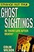 Ghost Sightings: Is There Life After Death? (Strange But True Series)
