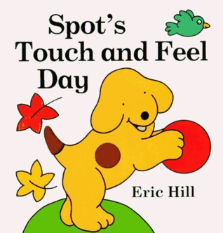 Spot's Touch and Feel Day (Board Book)