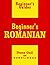 Beginner's Romanian (Beginner's Guide)