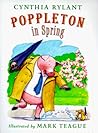 Poppleton In Spring by Cynthia Rylant Poppleton In Spring by Cynthia Rylant