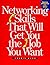 Networking Skills That Will...