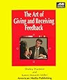 The Art of Giving and Receiving Feedback (Ami How-To Series) The Art of Giving and Receiving Feedback (Ami How-To Series)