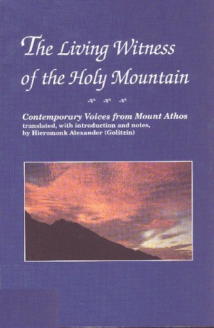The Living Witness of the Holy Mountain: Contemporary Voices from Mount Athos (Paperback)