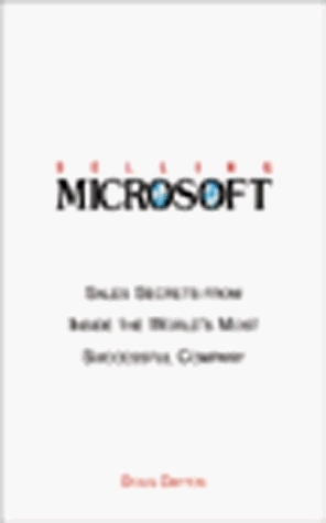 Selling Microsoft: Sales Secrets from Inside the World's Most Successful Company (Hardcover)