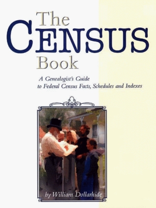 The Census Book: A Genealogist's Guide to Federal Census Facts, Schedules and Indexes (Paperback)