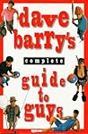 Dave Barry's Complete Guide to Guys by Dave Barry
