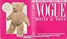 Vogue Dolls and Toys, A Special Collection of Endearing Stuffed Dolls and Toys for Children of all ages Vogue Dolls and Toys, A Special Collection of Endearing Stuffed Dolls and Toys for Children of all ages