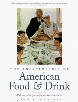 The Encyclopedia of American Food and Drink: With More Than 500 Recipes for American Classics (Hardcover)