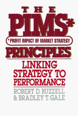The PIMS Principle: Linking Strategy to Performance (Hardcover)