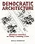 Democratic Architecture: Pr...