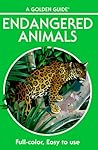 Endangered Animals: 140 Species in Full Color (Golden Guide)