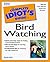 Complete Idiot's Guide to Birdwatching by Sheila Buff