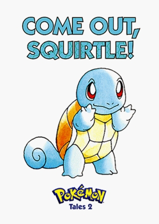 Come Out, Squirtle! (Pokemon Tales)