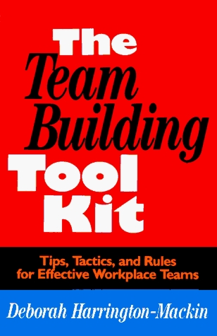 The Team Building Tool Kit: Tips, Tactics, and Rules for Effective Workplace Teams (Paperback)