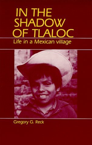 In the Shadow of Tlaloc: Life in a Mexican Village (Paperback)