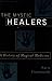 The Mystic Healers: A Histo...