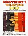 Everybody's Weaving Book: With More Than 400 Step-by-Step Illustrations
