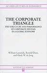 The Corporate Triangle: The Structure and Performance of Corporate Systems in a Global Economy