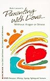 Parenting With Love: Without Anger or Stress