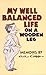 My Well Balanced Life on a Wooden Leg