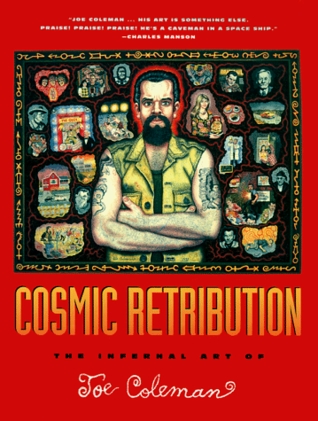 Cosmic Retribution: The Infernal Art of Joe Coleman (Paperback)