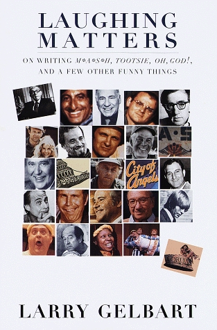 Laughing Matters: On Writing M*A*S*H Tootsie, Oh, God!, and a Few Other Funny Things (Hardcover)