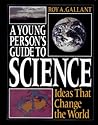 A Young Person's Guide to Science: Ideas That Change the World A Young Person's Guide to Science: Ideas That Change the World