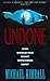 Undone by Michael  Kimball