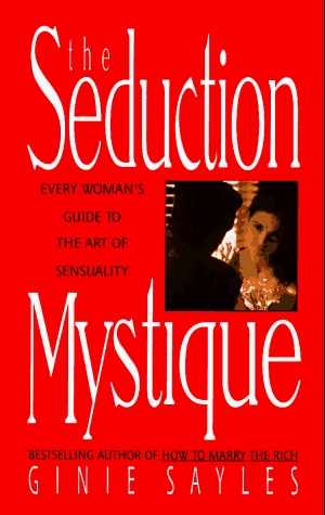 The Seduction Mystique: The Definitive Guide to Meeting, Loving and Marrying the Right Man (Paperback)