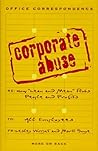 Corporate Abuse: How "Lean and Mean" Robs People and Profits