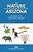 The Nature of Arizona: An I...