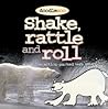 Shake, Rattle and Roll by Keith R. Potter