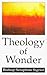 Theology of Wonder by Seraphim Sigrist
