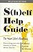 S(h)elf Help Guide / The Smart Lifter's Handbook by Gabriel Ghone